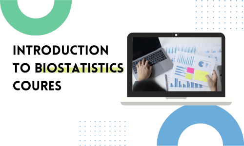 Introduction to Biostatistics coures (1) دورة Biostatistic لتعلم اساسيات الاحصاء الحيوي